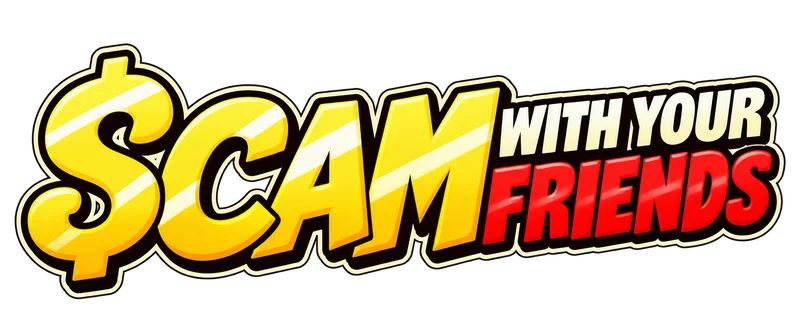 Scam With Your Friends
